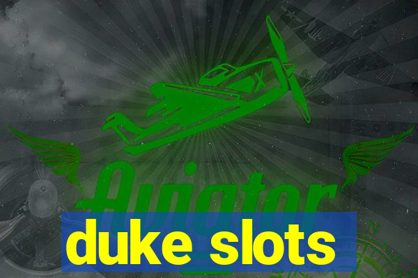 duke slots